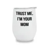 Toss Accessories | The I'm Your Mom Wine Tumbler